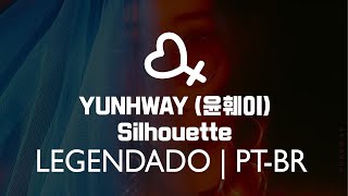 Yunhway (윤훼이)  - SILHOUETTE | LEGENDADO/TRADUÇÃO PT-BR