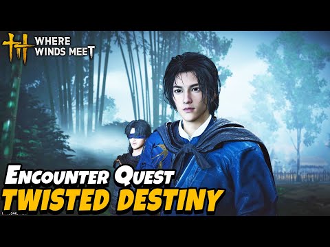 Twisted Destiny (Encounter Quest) | Where Winds Meet