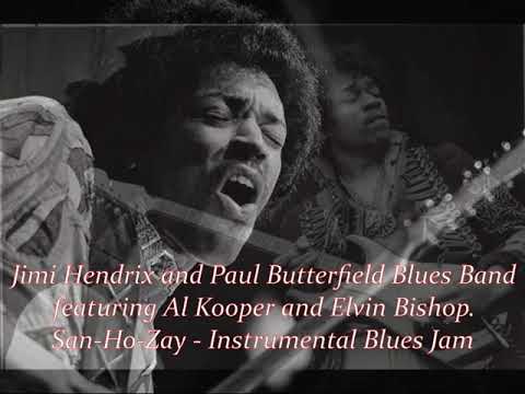 ■ Jimi Hendrix and Paul Butterfield Blues Band 1968 - "San-Ho-Zay" - Instrumental Jam