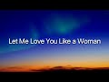 Lana Del Rey Let Me Love You Like A Woman Lyrics