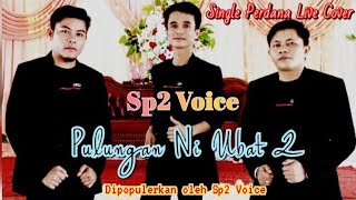Download lagu Sp2 Voice || Pulungan Ni ubat 2 || Single perdana Sp2 Voice || Cover Live mp3