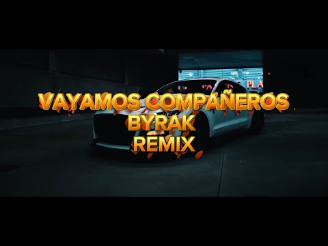 BYRAK - VAYAMOS COMPAÑEROS REMIX