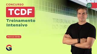 Treinamento Intensivo TCDF - Lei Orgânica do Distrito Federal com Marcos Girão