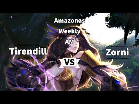 Amazonas Weekly [AM] Final 1 - Tirendill vs Zorni