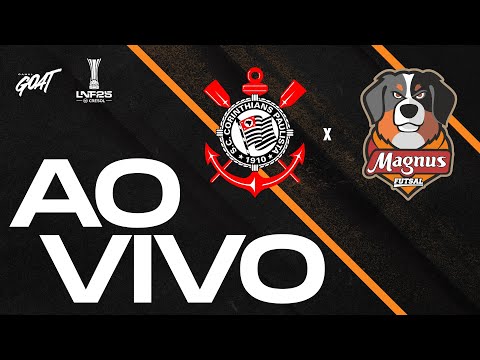 CORINTHIANS X MAGNUS | QUARTAS | LIGA NACIONAL DE FUTSAL - LNF 2025 | AO VIVO E COM IMAGENS