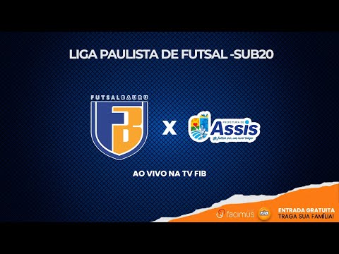 FUTSAL BAURU vs ASSIS FUTSAL -  LIGA PAULISTA DE FUTSAL  AO VIVO | TVFIB BAURU