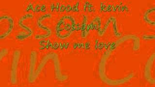 Ace hood Show me love