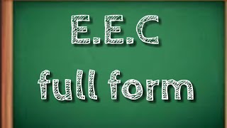 EEC full form || EEC || full form || EEC meaning