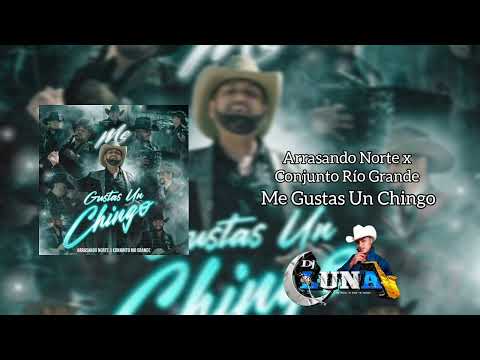 Arrasando Norte x Conjunto Río Grande - Me Gustas Un Chingo (2025)