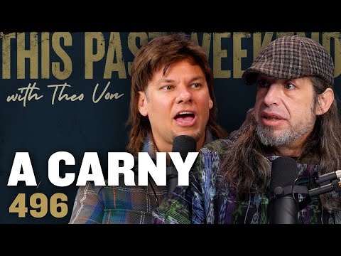 A Carny | This Past Weekend w/ Theo Von 