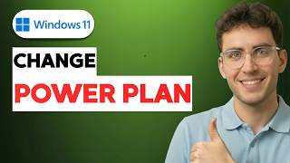 How to Change Power Plan on Windows 11 [2026 Full Guide]
