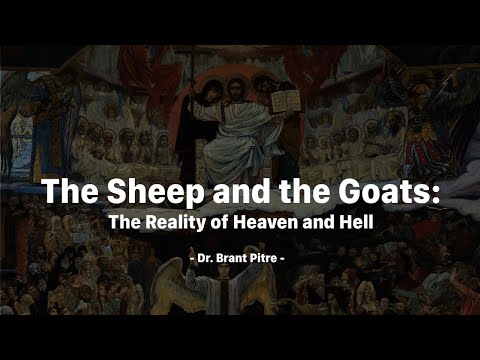 The Sheep and Goats: The Reality of Heaven and Hell
