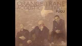 Fugu -  Orange Trane  Acoustic Trio -   FUGU