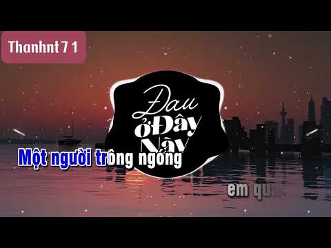 Karaoke Đau ở đây này(Orinn Remix)- có lời dạo beat chuẩn