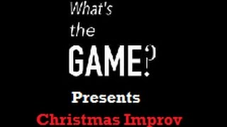 What's the Game? presents Christmas Improv