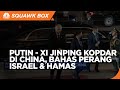 Putin Xi Jin Ping Kopdar Di China Bahas Perang Hamas Israel