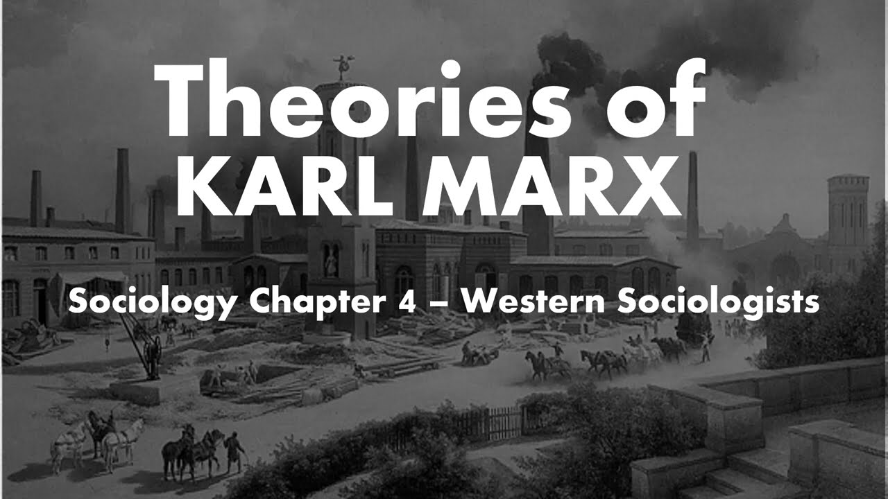Theories of Karl Marx - Sociology Chapter 4 Western Sociologists | Class XI Understanding Society