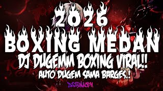 Download lagu DUGEMM DJ BOXING MEDAN VIRAL 2026 !! DJ BOXING MEDAN MIXTAPE FULL BASS BETON REMIX TIKTOK TURBO mp3