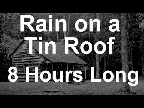 Sound of Rain on a Tin Roof - 8 Hours Long