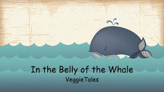 VeggieTales - In the Belly of the Whale (Lyric Video)
