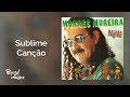 Moraes Moreira - Sublime Canção - Bahião Com H