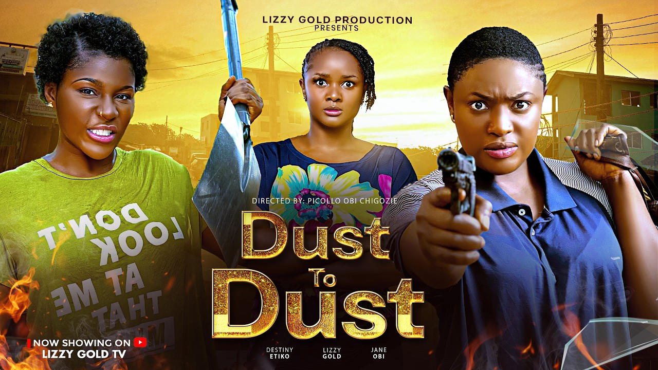 DUST TO DUST 2 - LIZZY GOLD ONUWAJE, DESTINY ETIKO, JANE OBI - Latest Nigerian movie