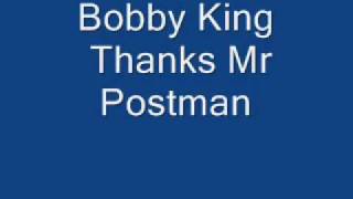 Bobby King Thanks Mr Postman