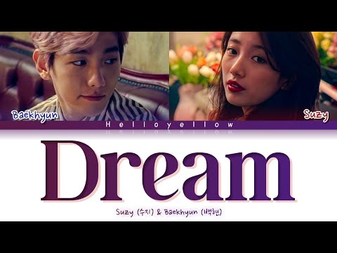 Suzy & Baekhyun - Dream Lyrics (수지, 백현 - Dream 가사) [Color Coded Han/Rom/Eng]