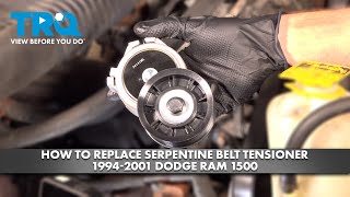 How to Replace Serpentine Belt Tensioner 1994-2001 Dodge Ram 1500