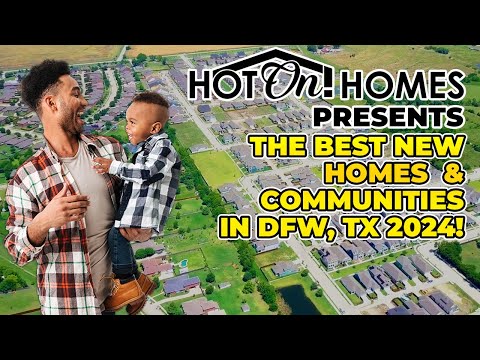 The Best New Homes in Dallas Fort Worth Metroplex, Texas 2024: Presented by Hot On! Homes