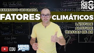 Geografia pro ENEM - Fatores Climáticos - Elementos que interferem no Clima - Climatologia