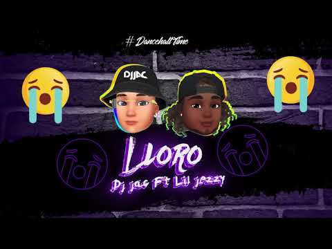 DJ JAC - LLORO FT LIL JEZZY (Spanish Version) #DANCEHALLTIME #ALGOPASA