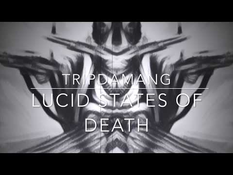 TripDaMang - Lucid States of Death (LSD)