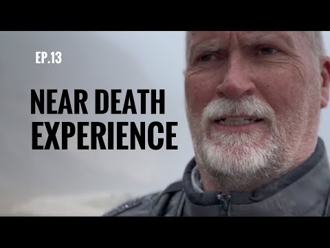 Ep.13 …Near death experience