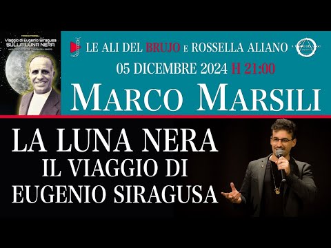 LA LUNA NERA. IL VIAGGIO DI EUGENIO SIRAGUSA. Con Marco Marsili e Rossella Aliano