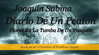 Joaquín Sabina - Diario De Un Peaton - Flores En La Tumba De Un Vasquito
