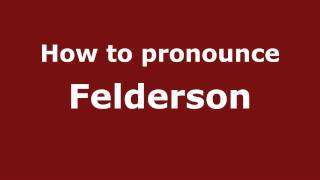 How to pronounce Felderson
