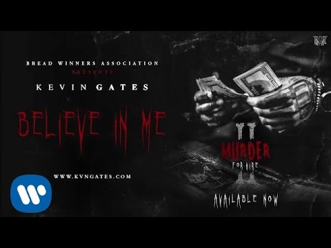 Kevin Gates - Believe In Me [Official Audio]