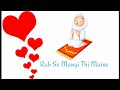 Rab Se Mangi Thi Maine Wo Dua Ho Tum Whatsapp Status