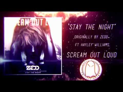 Scream Out Loud - Stay The Night (Zedd) 