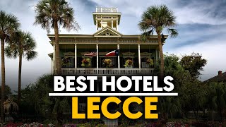 Best Hotels In Lecce, Italy - Top 5 Picks For Any Budget