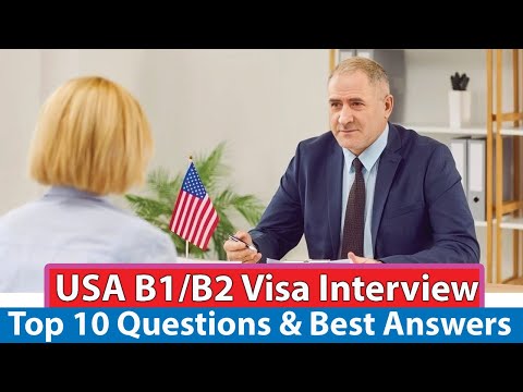 USA B1/B2 Visa Interview 2025: Top 10 Questions & Best Answers (Guaranteed Approval Tips)