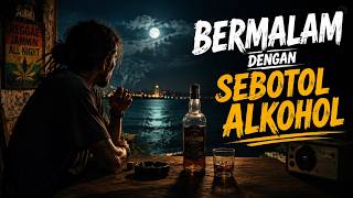 Download lagu BERMALAM DENGAN SEBOTOL ALKOHOL 🍷 | Lagu Reggae Tentang Kesepian & Kehilangan mp3