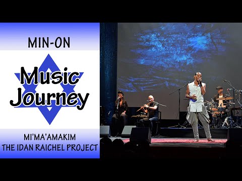 【Min-On Music Journey】MI’MA’AMAKIM| THE IDAN RAICHEL PROJECT| Kanagawa