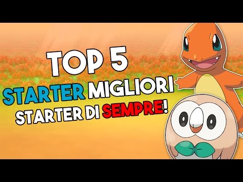 Gli STARTER MIGLIORI di SEMPRE! - TOP 5 Pokémon