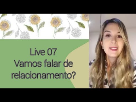 Live 7: VAMOS FALAR DE RELACIONAMENTO?