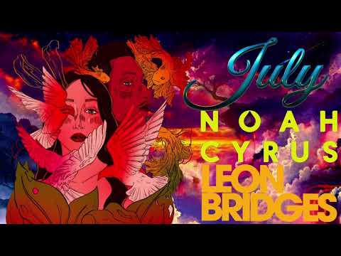 Noah Cyrus feat Leon Bridges - July