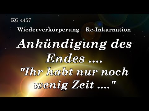 BD 4457 - ANKÜNDIGUNG des ENDES ...." IHR HABT nur noch WENIG ZEIT ...."