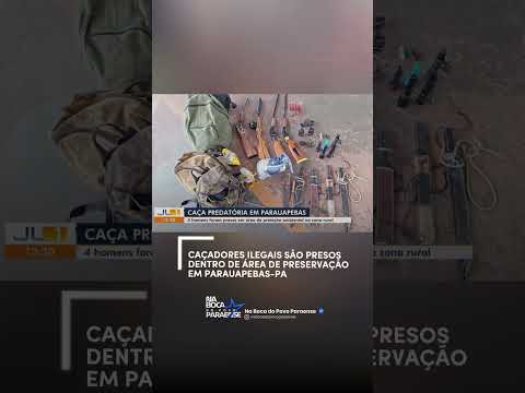 🚨 CAÇADORES ILEGAIS SÃO PRESOS DENTRO DE ÁREA DE PRESERVAÇÃO EM PARAUAPEBAS-PA