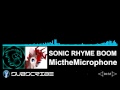 Sonic Rhyme Boom - MictheMicrophone 